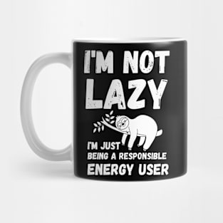 energy saving mode - I'm not lazy - sarcastic saying Mug